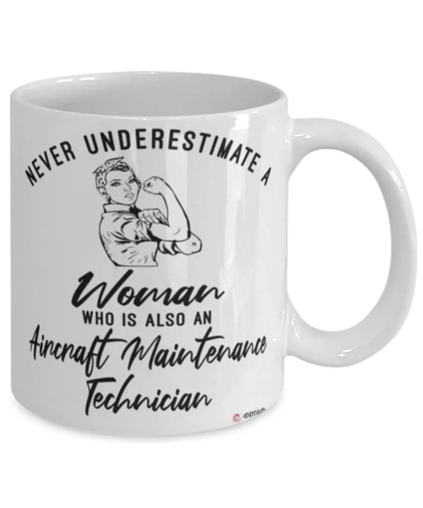 Aircraft Maintenance Technician Mug Never Underestimate A Woman Who Is Also An Aircraft Maintenance Tech Coffee Cup White